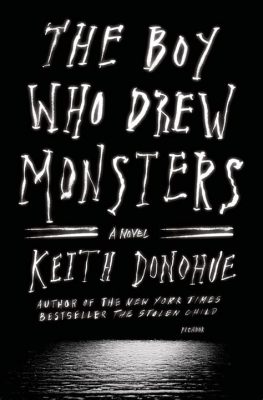 The Boy Who Drew Monsters: An Exquisitely Illustrated Exploration of Childhood Fears and Imaginative Brilliance